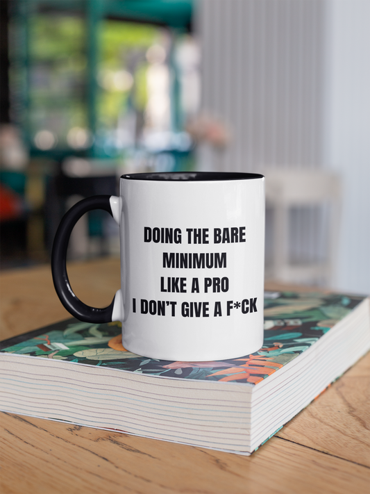 Doing The Bare Minimum Mug – Funny Work Mug