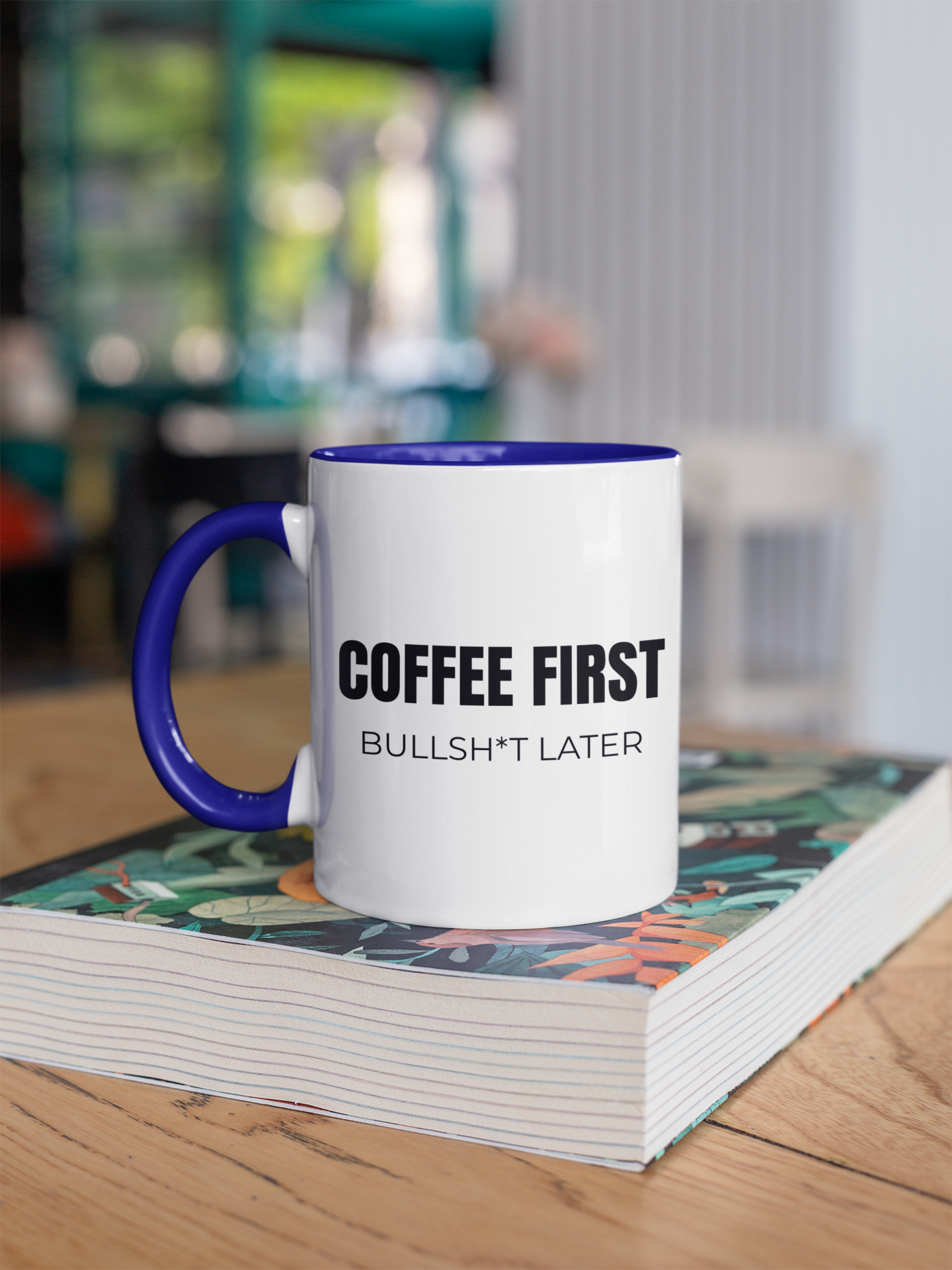 Coffee First BS Later Mug – Funny Coffee Mug