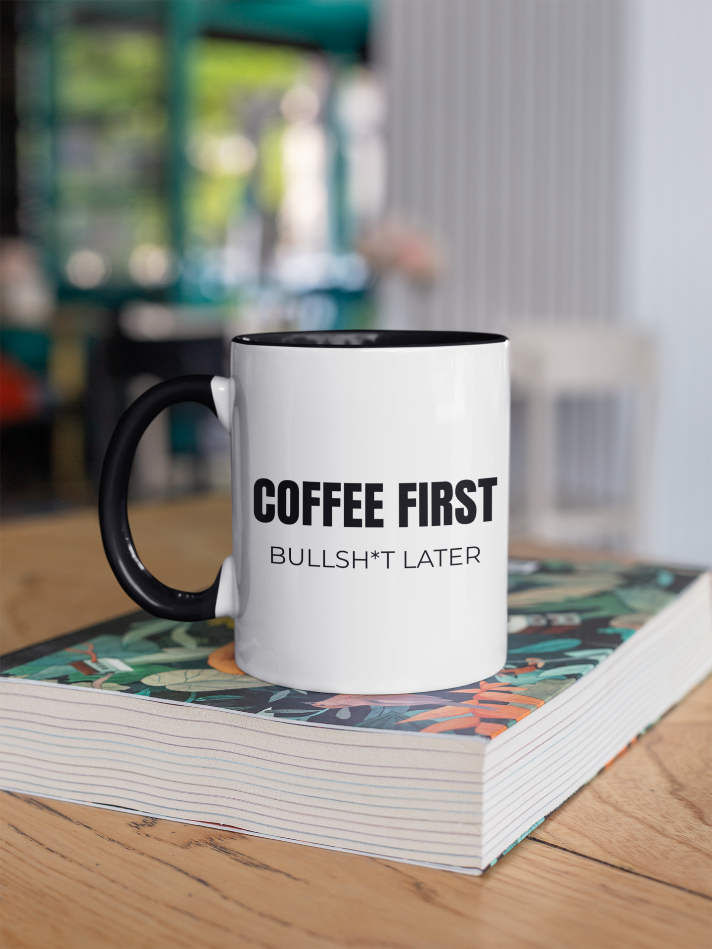 Coffee First BS Later Mug – Funny Coffee Mug