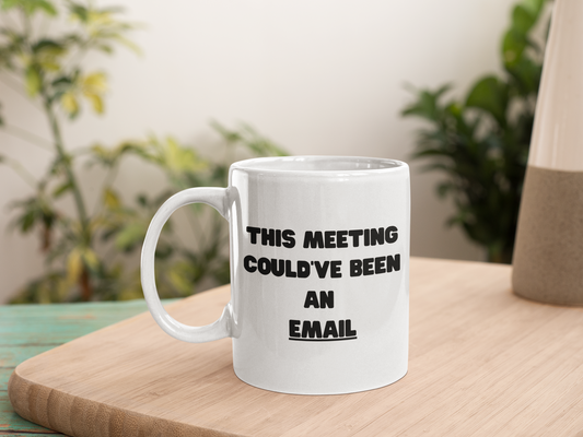 This Meeting Could’ve Been an Email
